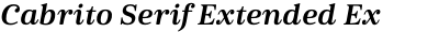 Cabrito Serif Extended Ex Bold Italic